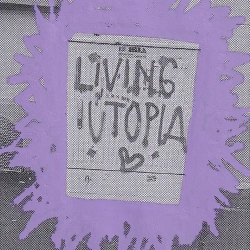 Ein Bild in schwarz-weißer Rastergrafik. Auf einem Plakat steht Living in Utopia, und ein Herzchen. Drumrum violette Striche.